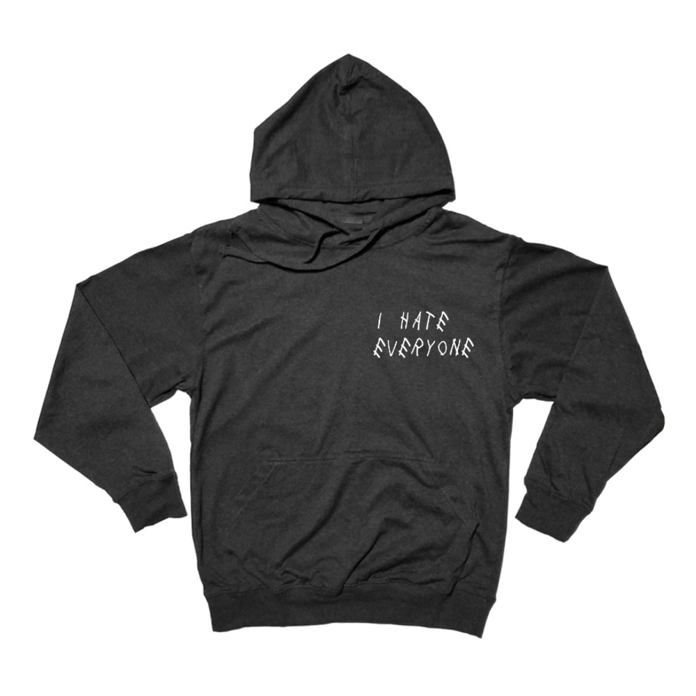 I Hate Everyone Hooded Longsleeve T Shirt